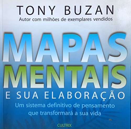 Mapas Mentais e Sua Elaboração: um Sistema Definitivo de Pensamento...