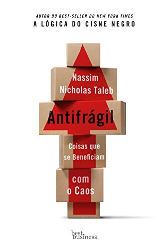 Antifragil: Coisas Que Se Beneficiam Com O Caos (em Portugues Do Brasil)