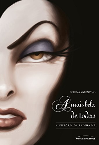 A Mais Bela de Todas. A História da Rainha Má (Em Portuguese do Brasil)