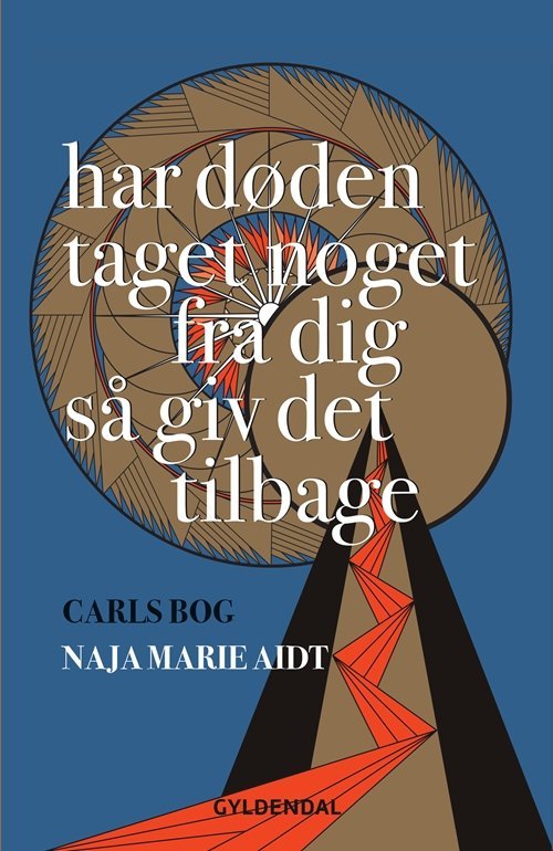 Har døden taget noget fra dig så giv det tilbage: Carls bog