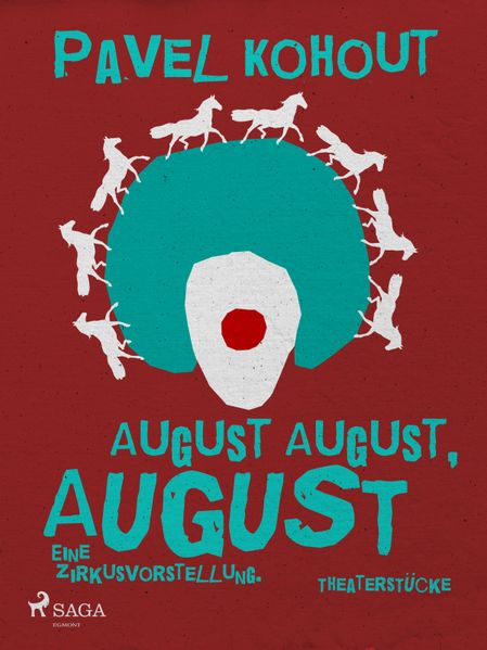 August August, August. Eine Zirkusvorstellung
