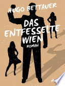 Das entfesselte Wien