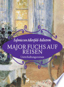Major Fuchs auf Reisen