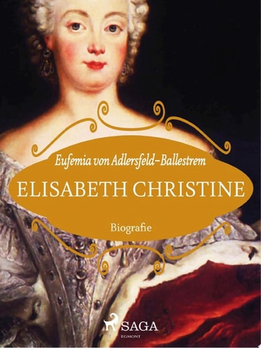 Elisabeth Christine – Königin von Preußen, Herzogin von Braunschweig-Lüneburg