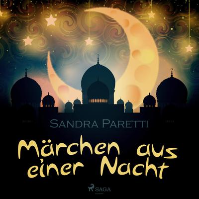 Märchen aus einer Nacht (Ungekürzt)