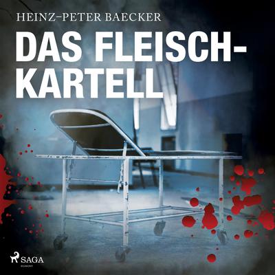 Das Fleisch-Kartell (Ungekürzt)