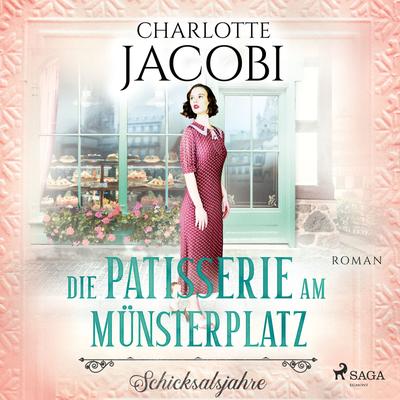 Die Patisserie am Münsterplatz – Schicksalsjahre: Roman (Die Kuchenkönigin von Straßburg 2)