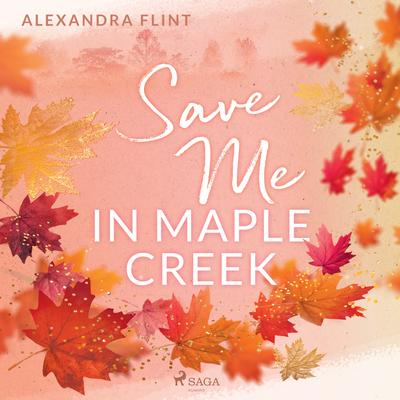 Maple–Creek–Reihe, Band 2: Save Me In Maple Creek