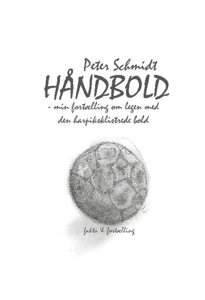 Håndbold - min fortælling om legen med den harpiksklistrede bold