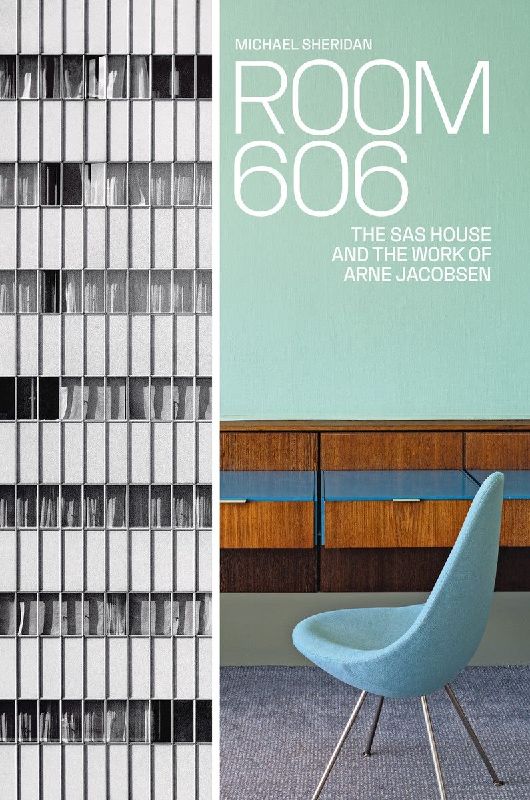 Room 606: The SAS House and the Work of Arne Jacobsen