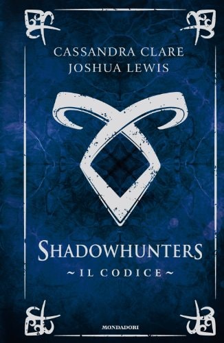 Shadowhunters - Il Codice