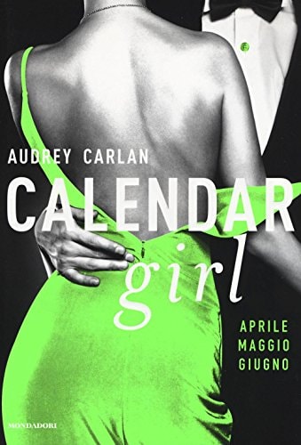Calendar girl. Aprile, maggio, giugno (Omnibus)
