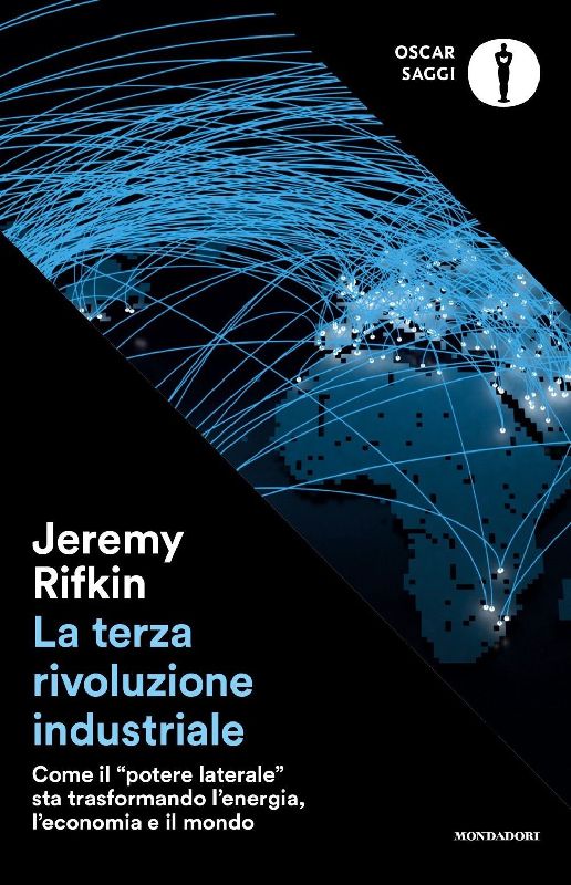 La terza rivoluzione industriale. Come il 'potere laterale' sta trasformando l'energia, l'economia e il mondo