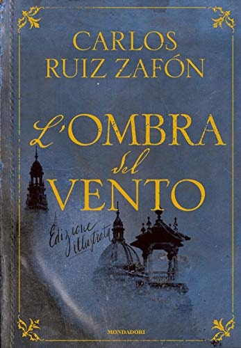 L' ombra del vento : ediz. illustrata