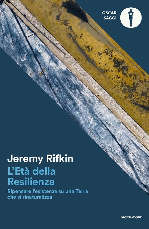 L' età della resilienza. Ripensare l'esistenza su una Terra che si rinaturalizza