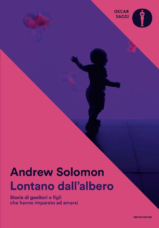 Lontano dall'albero. Storie di genitori e figli che hanno imparato ad amarsi