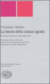 La teoria della classe agiata. Studio economico sulle istituzioni