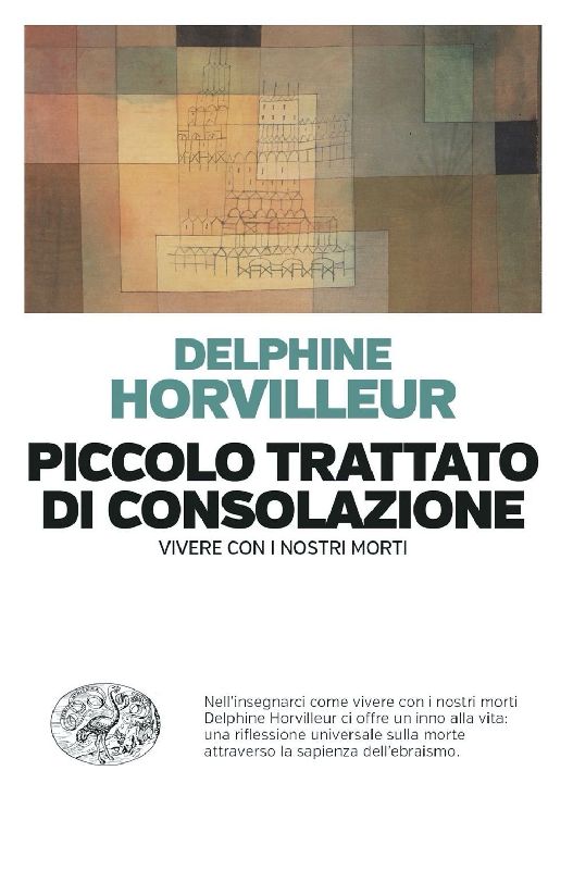 Piccolo trattato di consolazione. Vivere con i nostri morti
