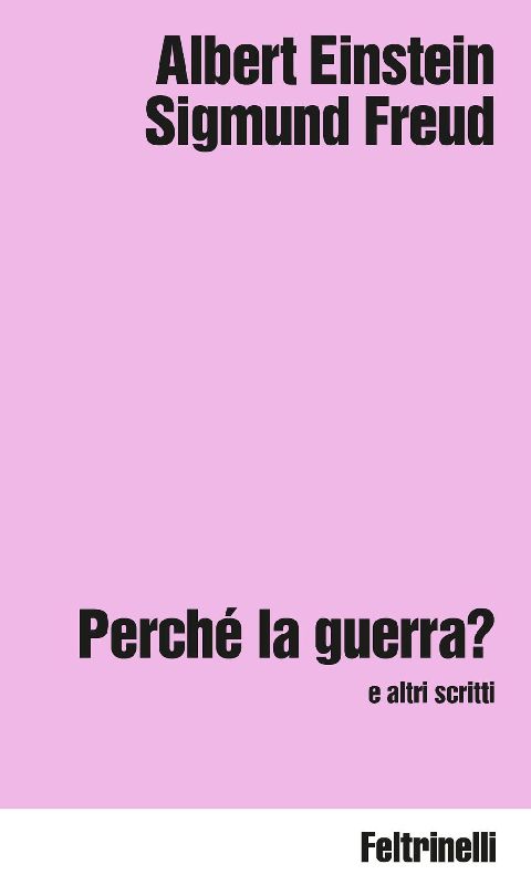 Perché la guerra? e altri scritti