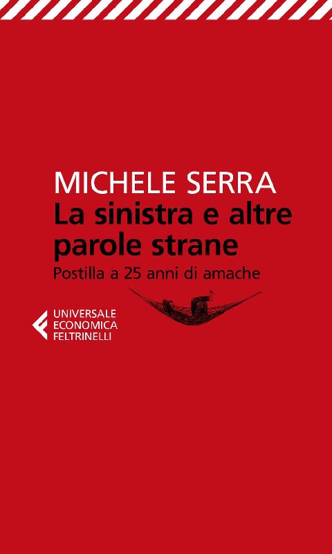 La sinistra e altre parole strane. Postilla a 25 anni di amache