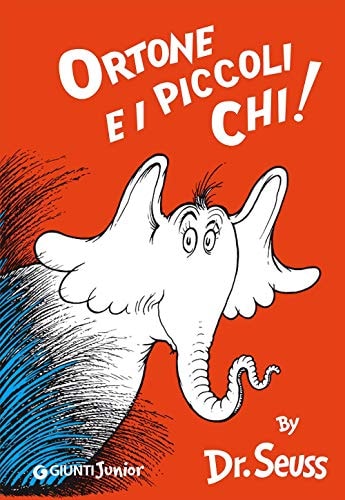 Ortone e i piccoli Chi [ Italian edition of : Horton Hears a Who ]