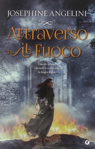 Attraverso il fuoco (The Worldwalker Vol. 1)