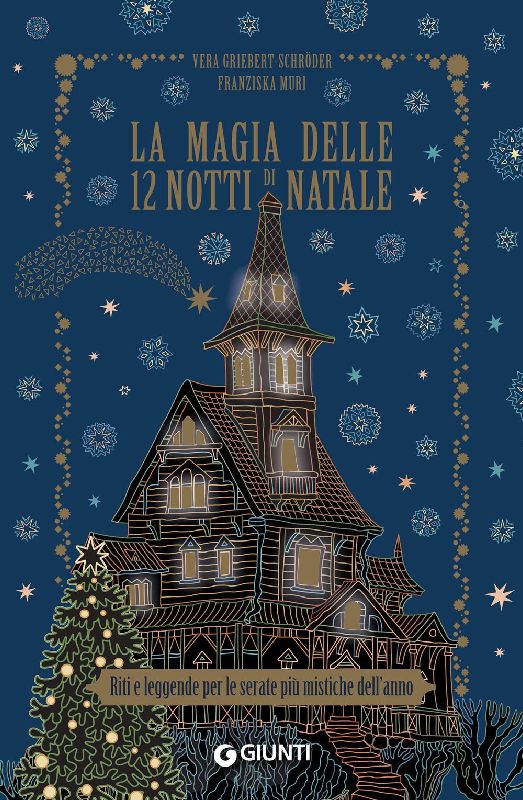 La magia delle 12 notti di Natale. Riti e leggende per le serate più mistiche dell'anno