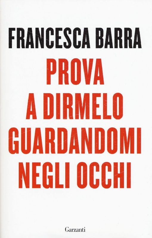 Prova a dirmelo guardandomi negli occhi