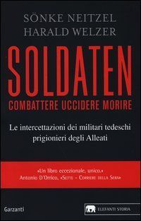 Soldaten. Combattere uccidere morire