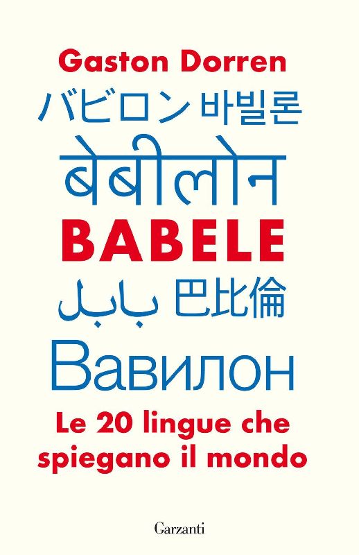 Babele. Le 20 lingue che spiegano il mondo