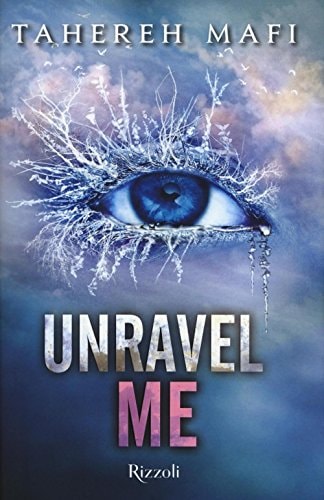 Unravel Me (versione italiana) (Trilogia di Shatter Me Vol. 2)