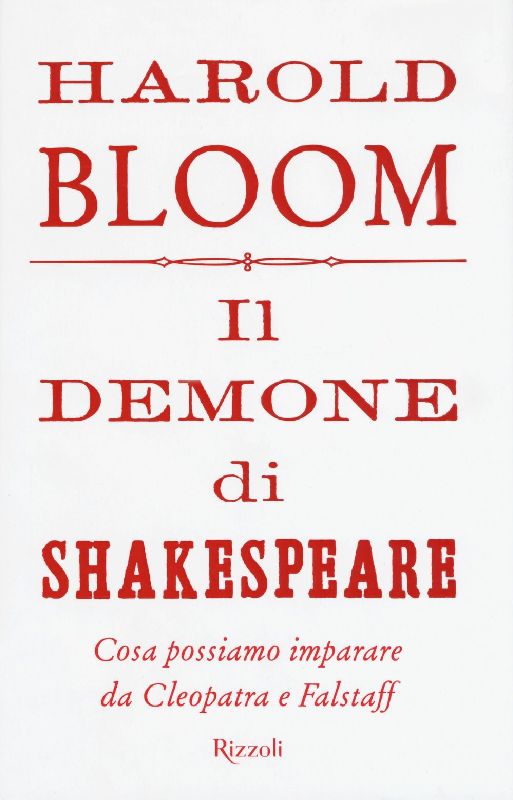 Il demone di Shakespeare. Cosa possiamo imparare da Cleopatra e Falstaff