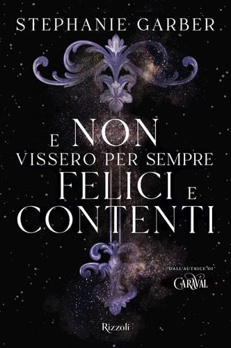 E NON VISSERO PER SEMPRE FELICI E CONTENTI