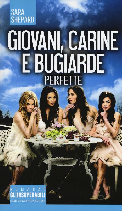 Giovani, carine e bugiarde. Perfette