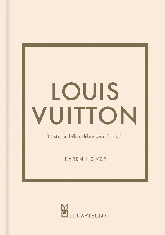 Louis Vuitton. La storia della celebre casa di moda