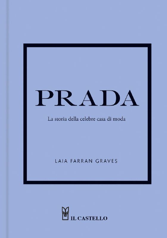 Prada. La storia della celebre casa di moda