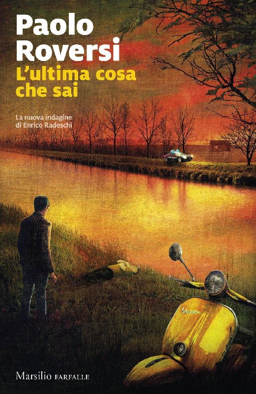 L' ultima cosa che sai. La nuova indagine di Enrico Radeschi