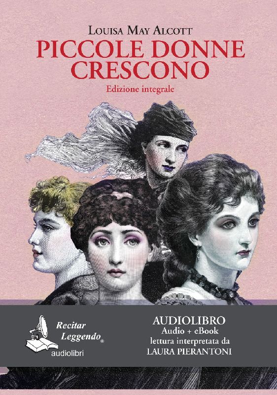 Piccole donne crescono letto da Laura Pierantoni. Audiolibro. CD Audio formato MP3
