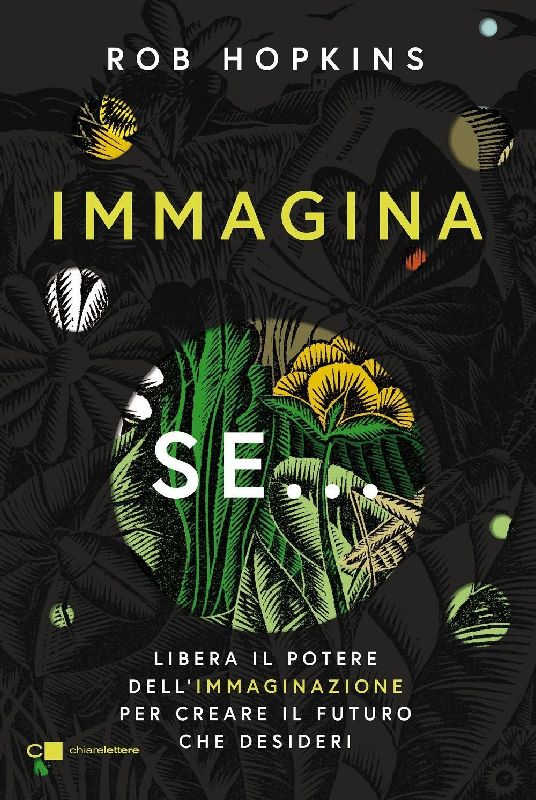 Immagina se... Libera il potere dell'immaginazione per creare il futuro che desideri