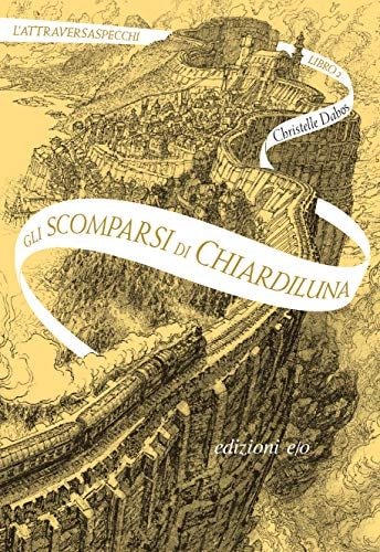 Christelle Dabos - Gli Scomparsi Di Chiardiluna. L'attraversaspecchi (1 BOOKS)