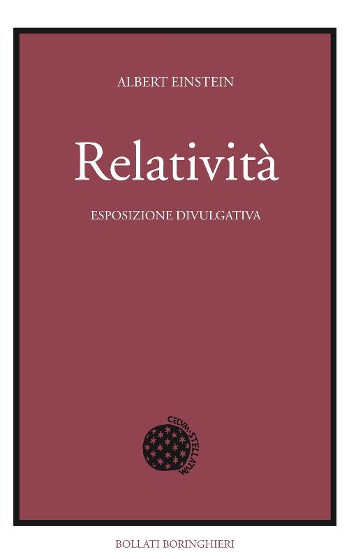 Relatività. Esposizione divulgativa. Ediz. del centenario