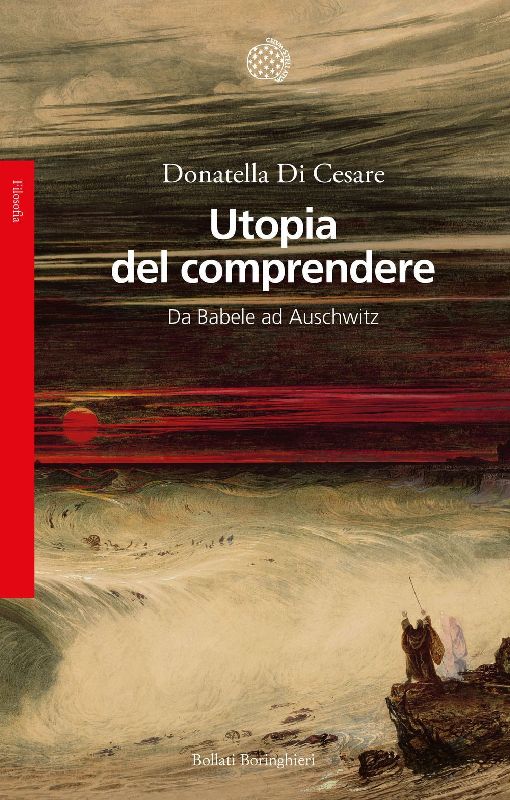Utopia del comprendere. Da Babele ad Auschwitz