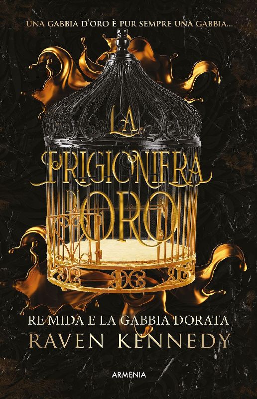 La prigioniera d'oro. Re Mida e la gabbia dorata