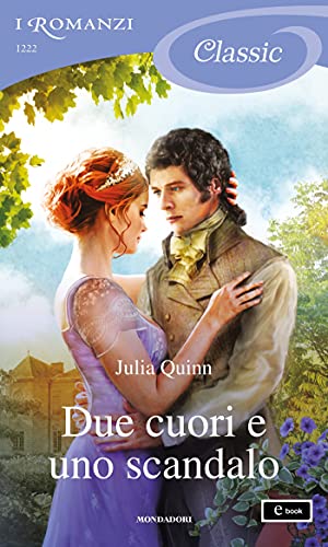Due Cuori E Uno Scandalo (i Romanzi Classic)