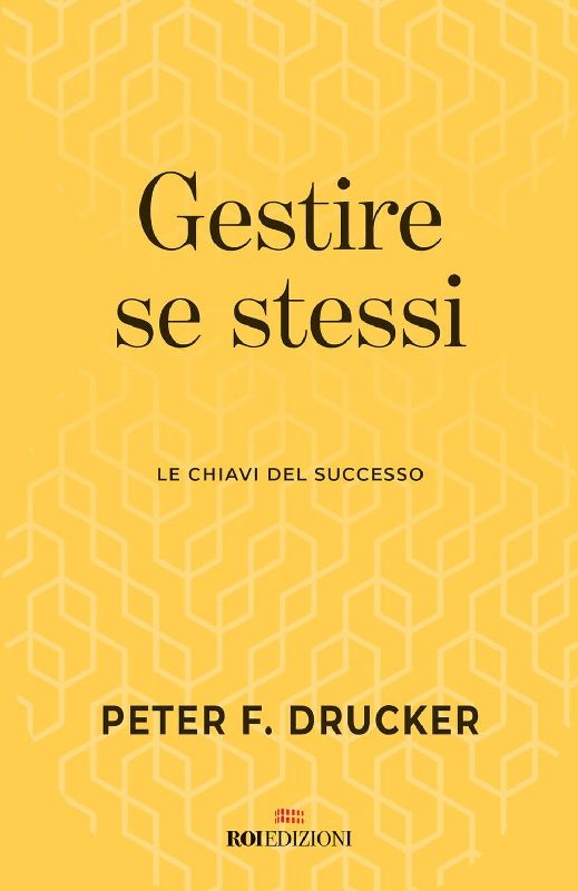 Gestire se stessi. Le chiavi del successo