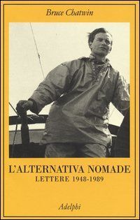 L' alternativa nomade. Lettere 1948-1989