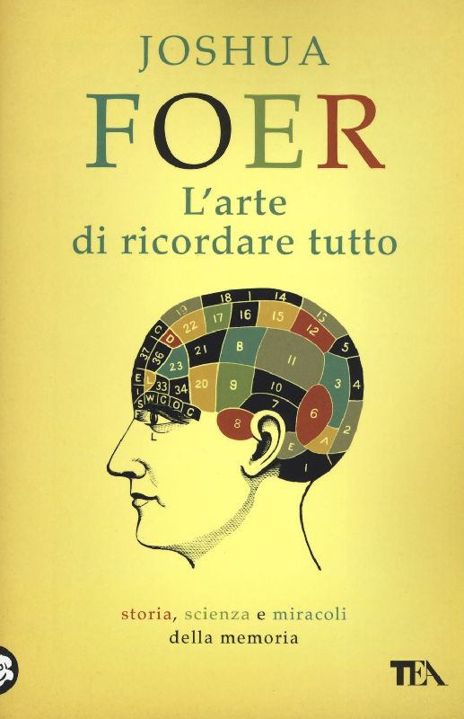 L' arte di ricordare tutto. Storia, scienza e miracoli della memoria