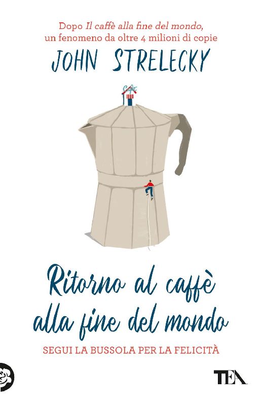 Ritorno al caffè alla fine del mondo. Segui la bussola per la felicità