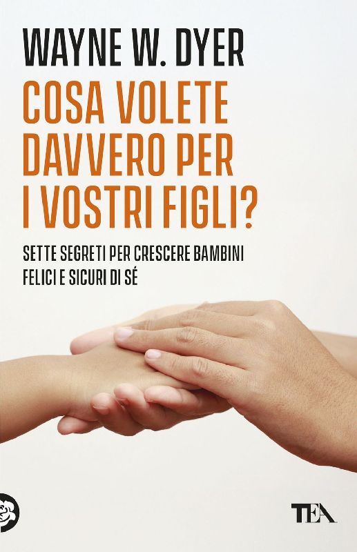 Cosa volete davvero per i vostri figli?
