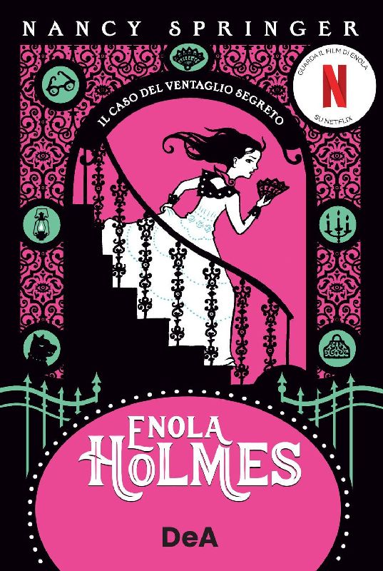 Il caso del ventaglio segreto. Enola Holmes. Vol. 4